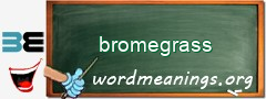 WordMeaning blackboard for bromegrass